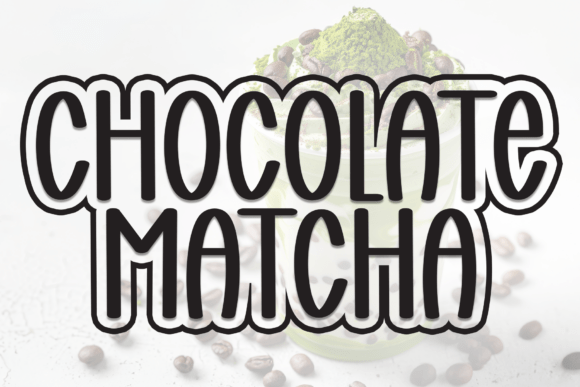 Chocolate Matcha: The Font That Elevates Your Campaigns
