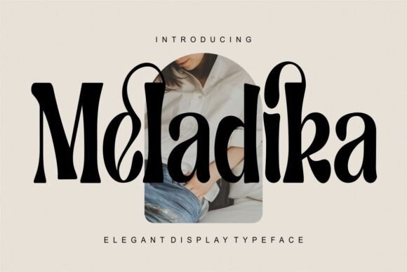 Discovering Meladika: A Serif Font That Elevates Brand Design