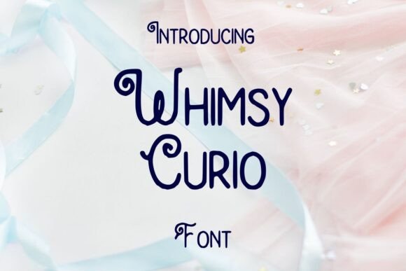 Whimsy Curio: A Font That Captures the Magic of Design